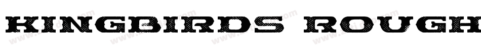 Kingbirds Rough字体转换